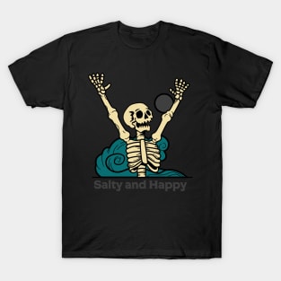 Salty and Happy Skeleton T-Shirt